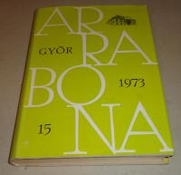 ARRABONA. 15. A Xántus János Múzeum évkönyve