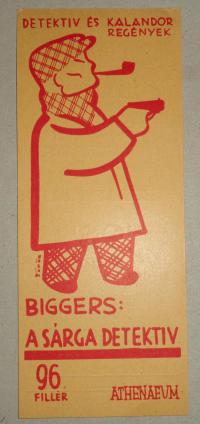 Könyvjelző: ATHENAEUM. BIGGERS A SÁRGA DETEKTIV